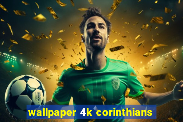 wallpaper 4k corinthians